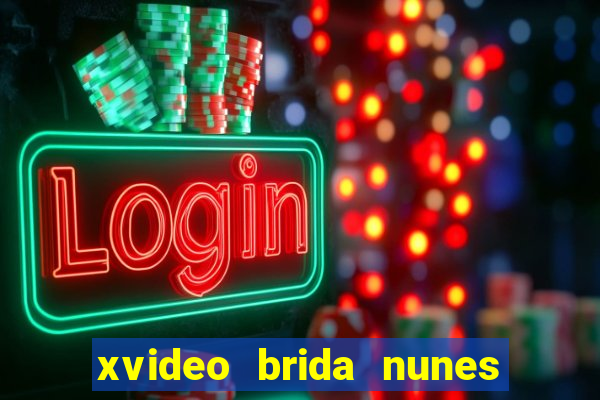 xvideo brida nunes e kid